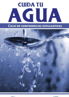 Cartel del ciclo de conferencias divulgativas Cuida tu Agua. Bajo el título el cartel muestra la foto de una cuchara bajo un chorro de agua.